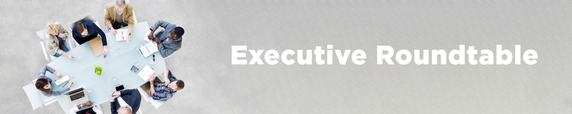 Executive Roundtable Invite-Only Session 1