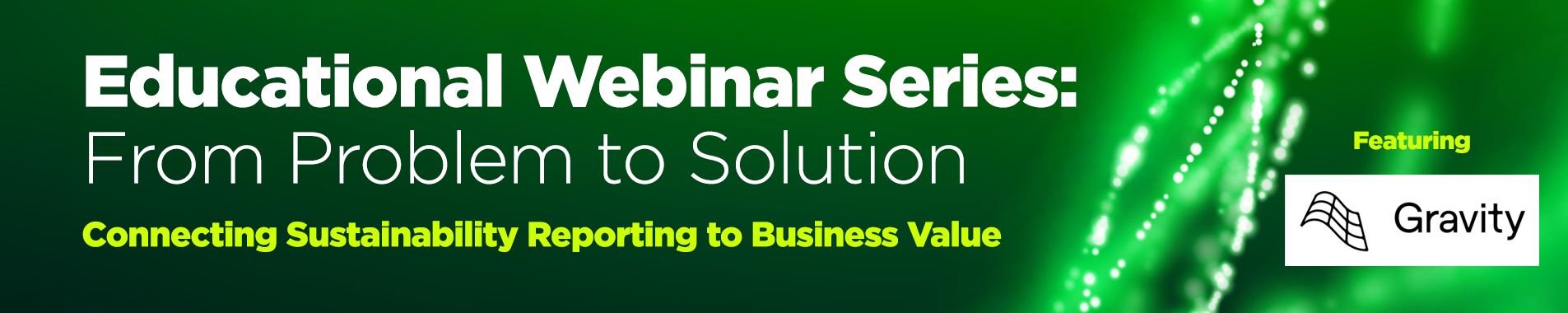Educational Webinar Series - From Problem to Solution - Connecting Sustainability Reporting to Business Value